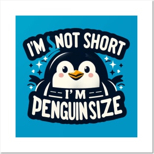 I'm Not Short I'm Penguin Size Posters and Art